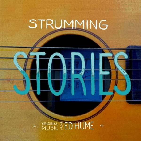 Cover art for Strumming Stories (Original Music from Ed Hume)
